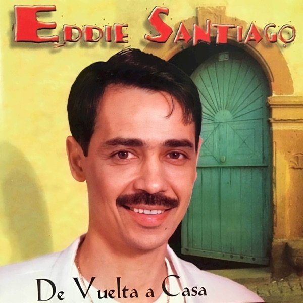 Album Eddie Santiago - De Vuelta a Casa
