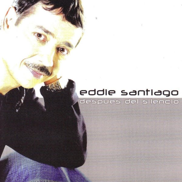 Album Eddie Santiago - Despues Del Silencio