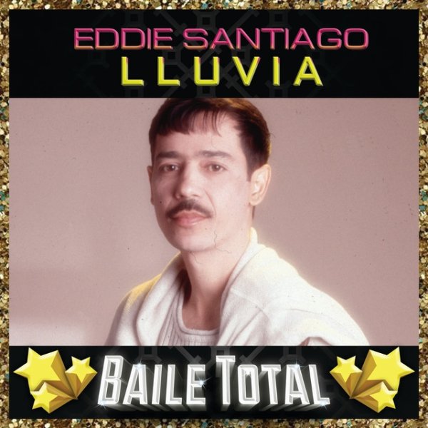 Eddie Santiago Lluvia (Baile Total), 2017
