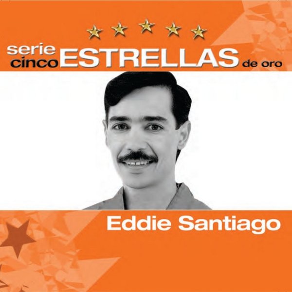 Album Eddie Santiago - Serie Cinco Estrellas