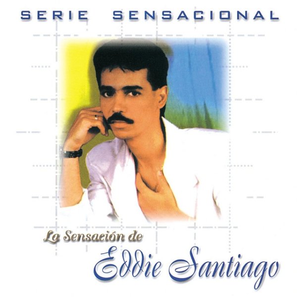 Album Eddie Santiago - Serie Sensacional: Eddie Santiago