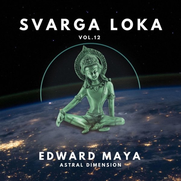 Edward Maya Astral Dimension (Svarga Loka, Vol. 12), 2020