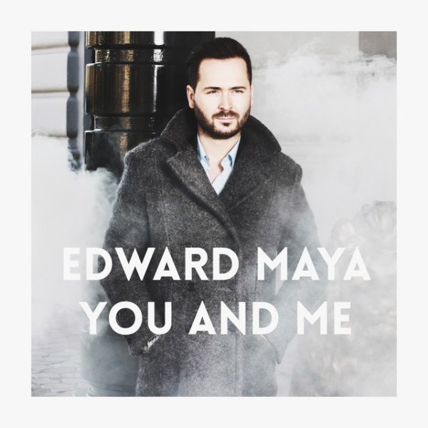 Edward Maya You And Me, 2015