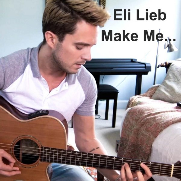 Album Eli Lieb - Make Me...