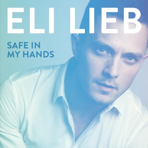 Album Eli Lieb - Safe in My Hands