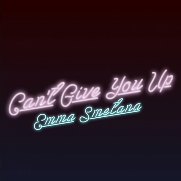 Album Can't Give You Up - Emma Smetana