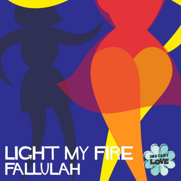 Album Fallulah - Light My Fire (Instant Love)