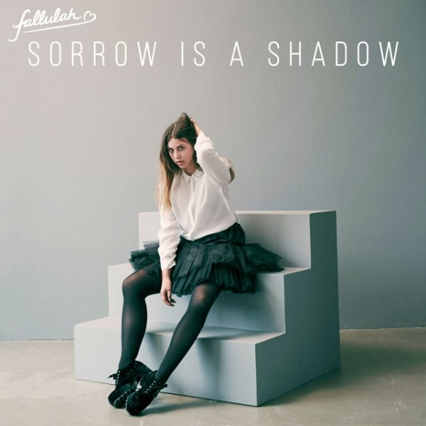 Album Fallulah - Sorrow Is a Shadow