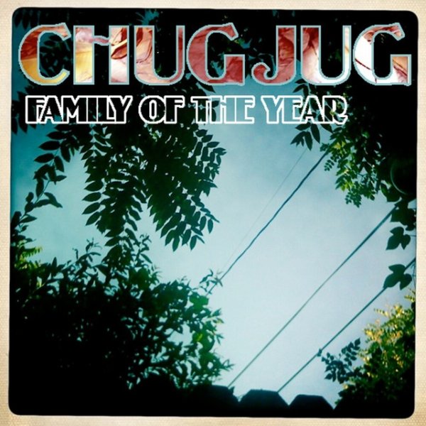 Album Family of the Year - Chugjug