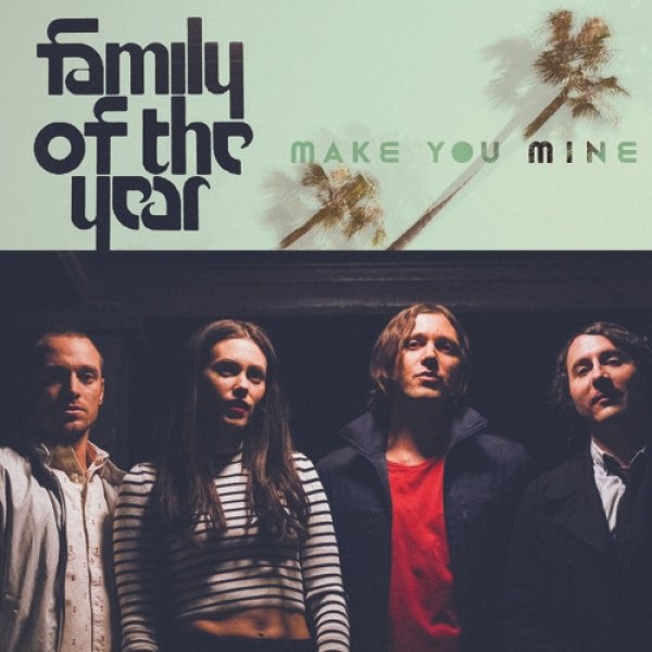 Family of the Year Make You Mine, 2015
