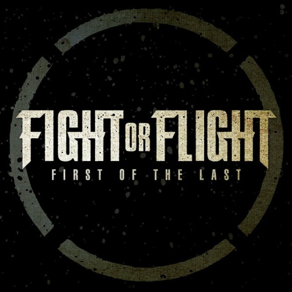 Album Fight or Flight - First of the Last