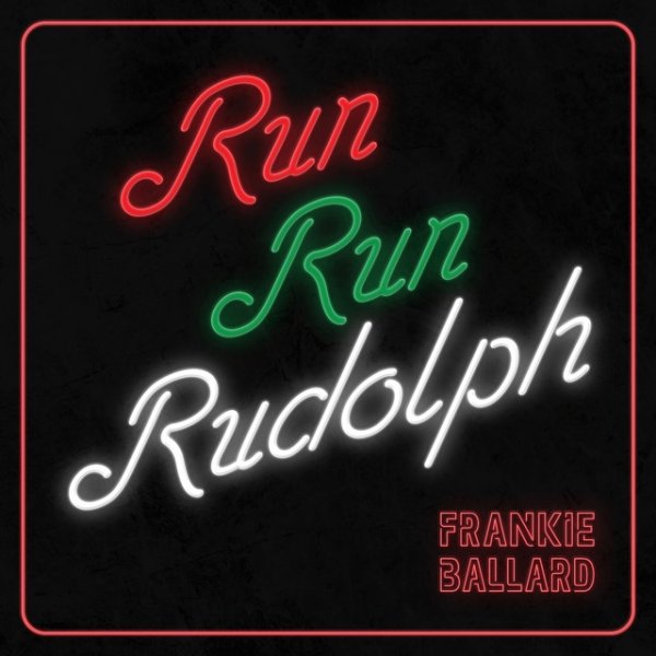 Album Frankie Ballard - Run Run Rudolph