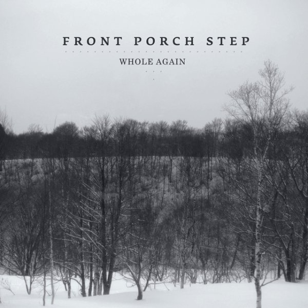 Front Porch Step Whole Again, 2014