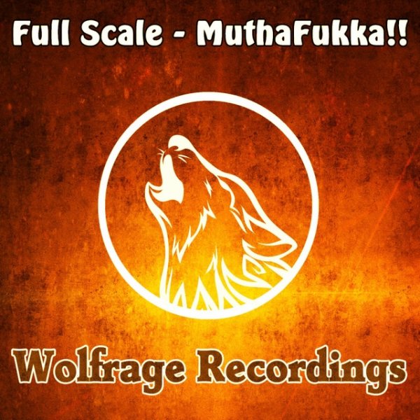 Album Full Scale - MuthaFukka!!