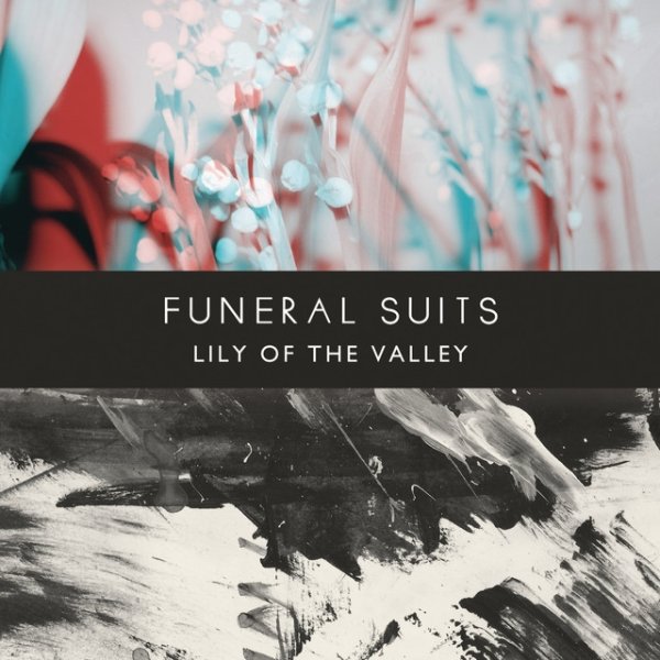 Funeral Suits Lily of the Valley, 2012