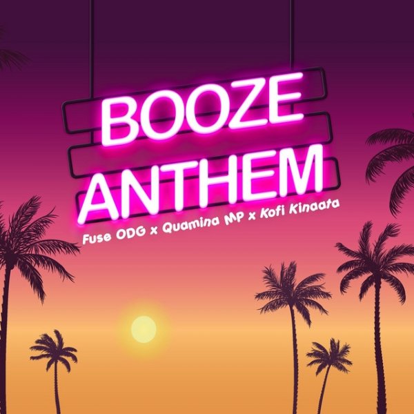 Fuse ODG Booze Anthem, 2021