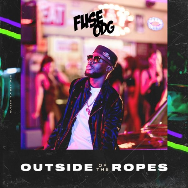 Fuse ODG Outside Of The Ropes, 2019