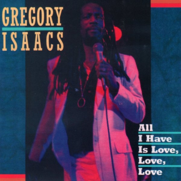 Album Gregory Isaacs - All I Have is Love, Love, Love