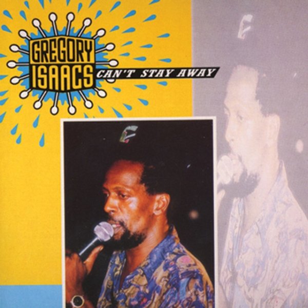 Gregory Isaacs Can't Stay Away, 1992