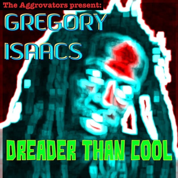 Album Gregory Isaacs - Dreader Than Cool
