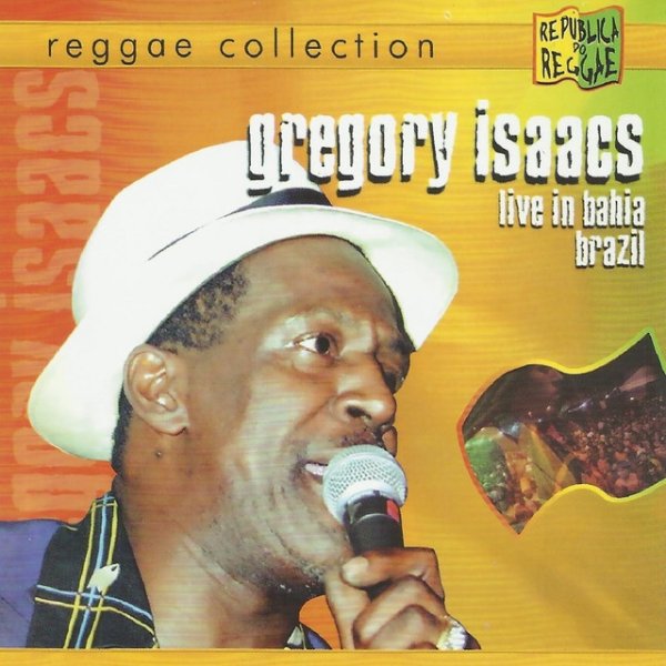 Gregory Isaacs Live in Bahia Brazil - Reggae Collection, 2005