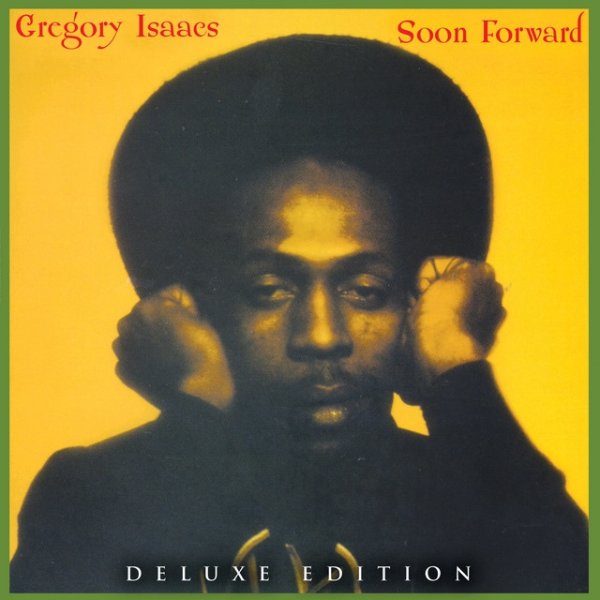 Album Gregory Isaacs - Soon Forward: Deluxe Edition