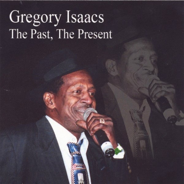Album Gregory Isaacs - The Past, The Present