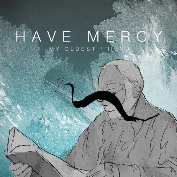 Album Have Mercy - My Oldest Friend