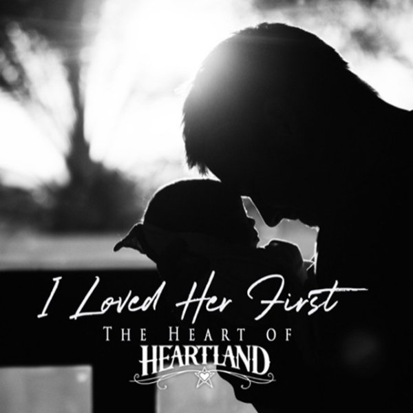 Album Heartland - I Loved Her First - The Heart of Heartland