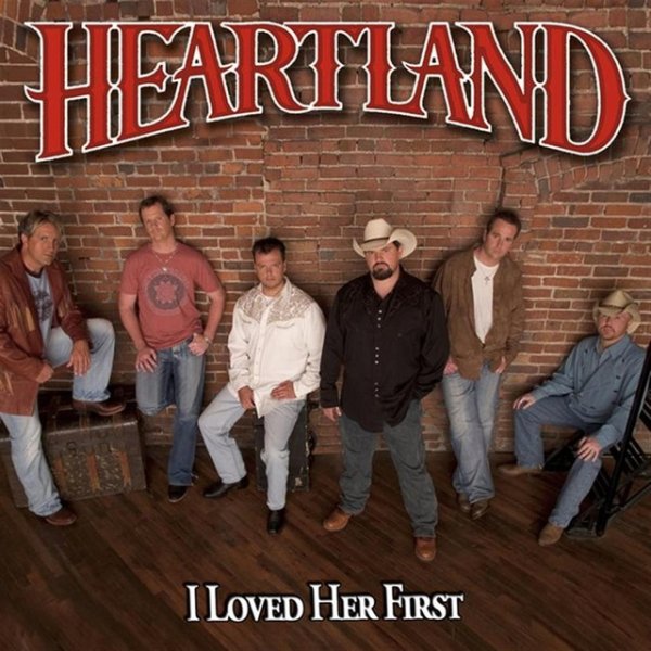 Album Heartland - I Loved Her First
