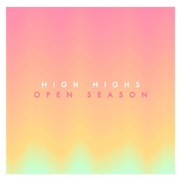 Album High Highs - Open Season