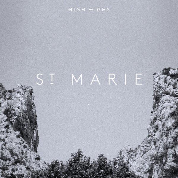 Album High Highs - St. Marie
