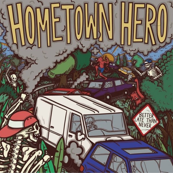 Album Home Town Hero - Better Late Than Never