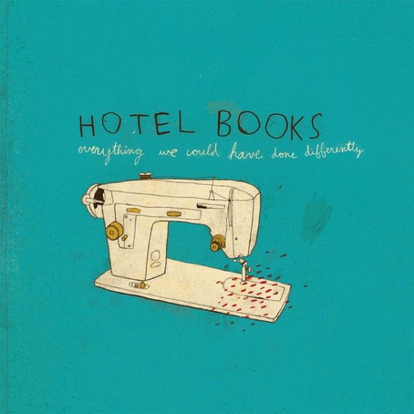 Hotel Books Everything We Could Have Done Differently, 2015