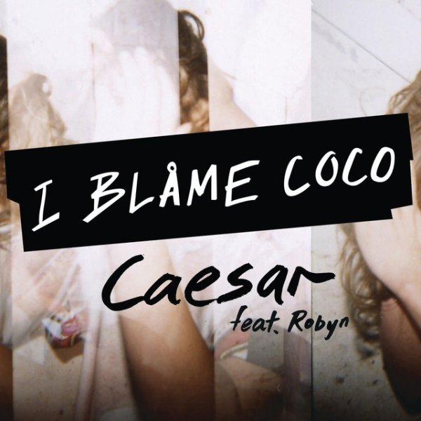 Album I Blame Coco - Caesar