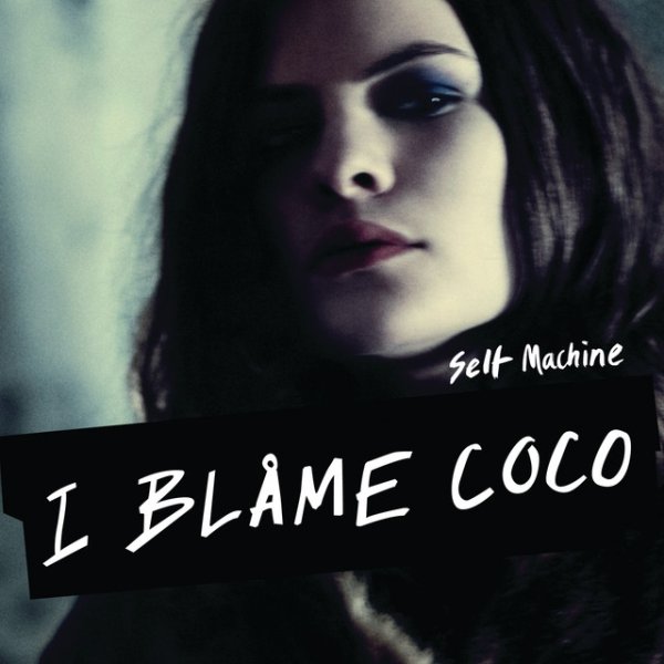 Album I Blame Coco - Selfmachine