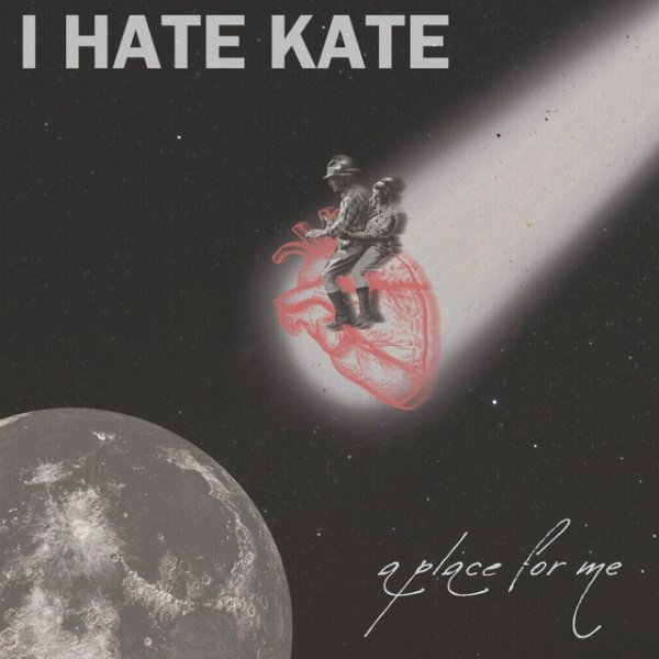 Album I Hate Kate - A Place For Me