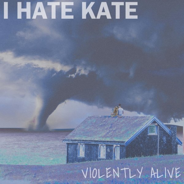 Album Violently Alive - I Hate Kate