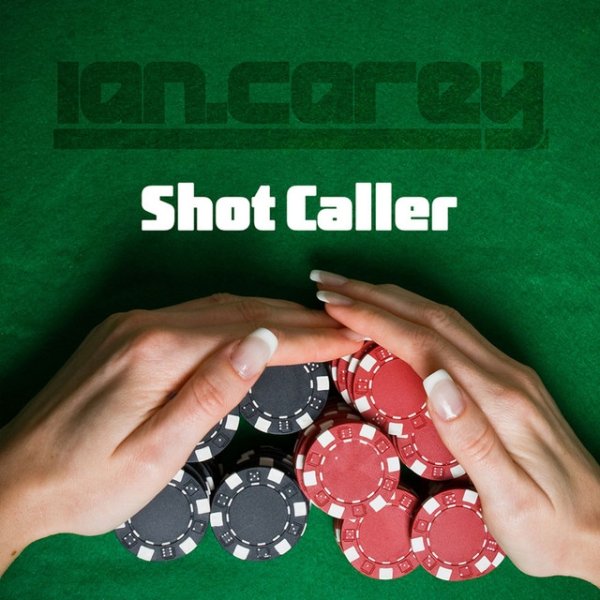 Album Ian Carey - Shot Caller