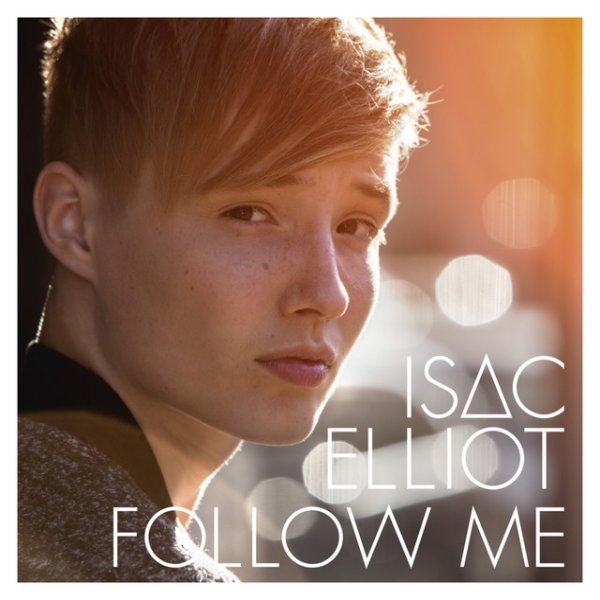 Isac Elliot Follow Me, 2014