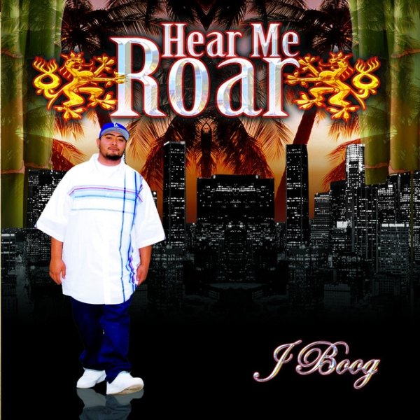 J Boog Hear Me Roar, 2007