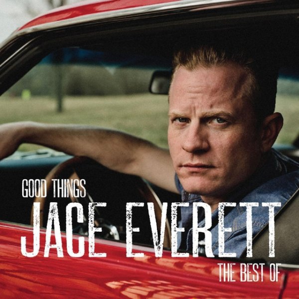Album Jace Everett - Good Things: The Best Of