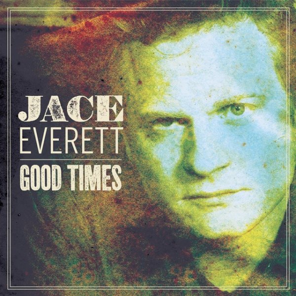 Album Jace Everett - Good Times