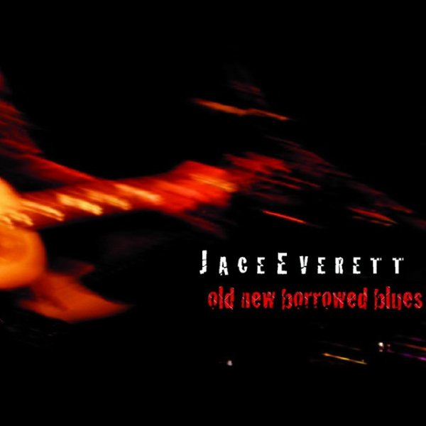 Album Jace Everett - Old New Borrowed Blues