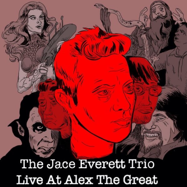 Album Jace Everett - The Jace Everett Trio: Live at Alex the Great