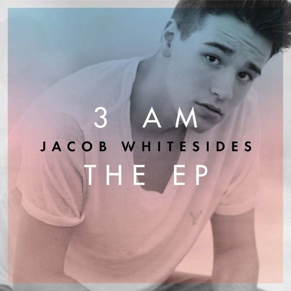 Album Jacob Whitesides - 3 AM