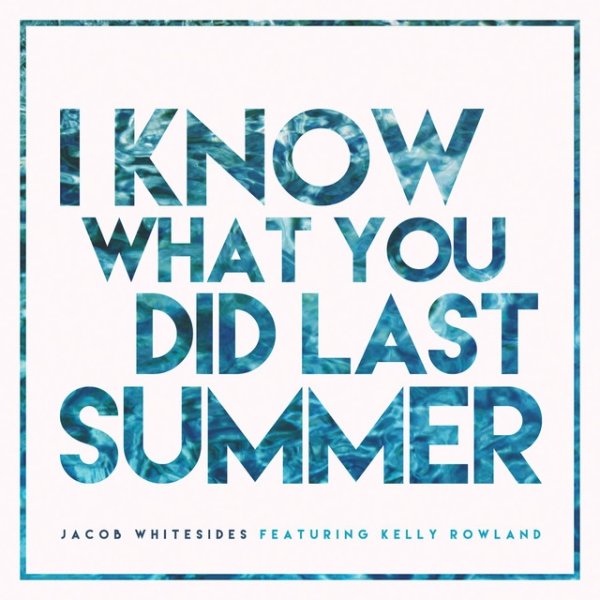 Album Jacob Whitesides - I Know What You Did Last Summer