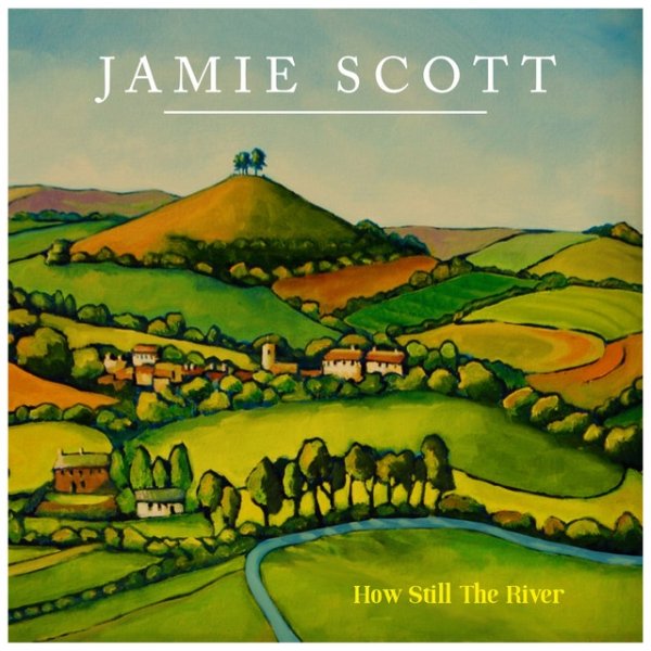 Album Jamie Scott - How Still the River