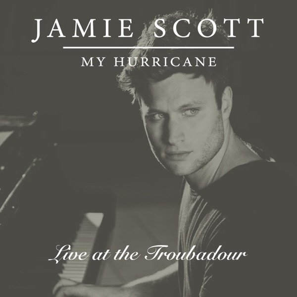 Album Jamie Scott - My Hurricane (Live at the Troubadour)