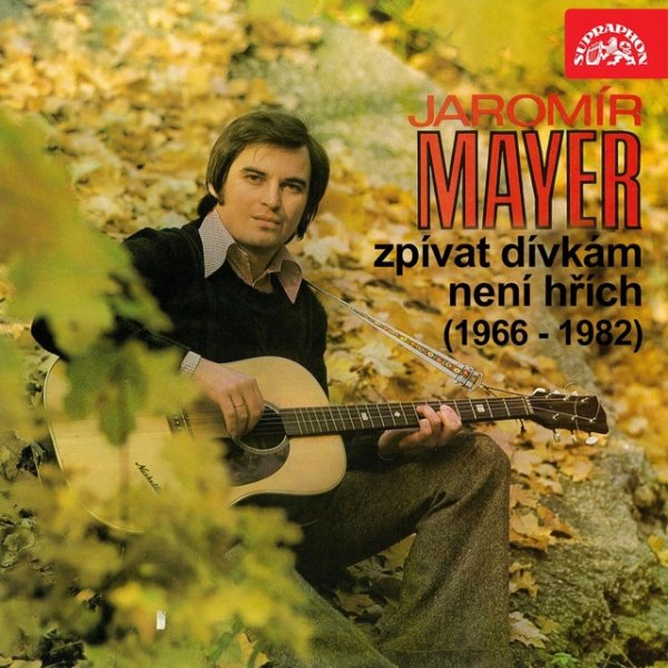 Album Jaromír Mayer - Zpívat dívkám není hřích (1966-1982)